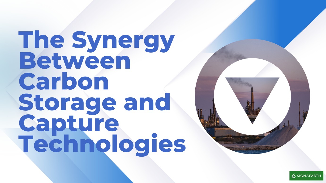 The Synergy Between Carbon Storage And Capture Technologies - Sigma Earth