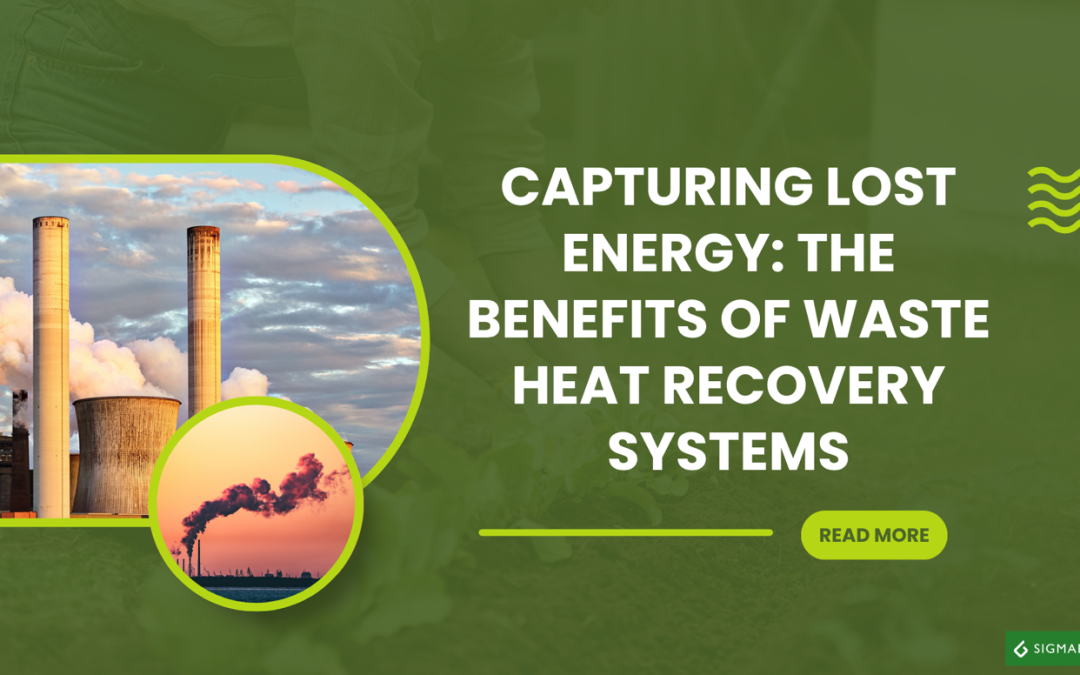 Capturing Lost Energy: The Benefits Of Waste Heat Recovery Systems