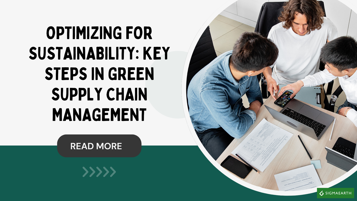 Optimizing For Sustainability: Key Steps In Green Supply Chain ...